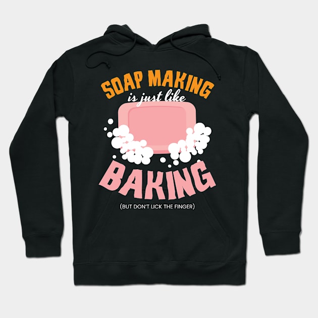 Soap Making Is Just Like Baking Soap Hoodie by MooonTees